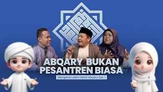 AlAbqary Bukan Pesantren Biasa Ini Dia Sejarah dan Tujuan Berdirinya Pesantren Tunas Ulama [upl. by Bum]