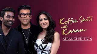 Koffee Shots With Karan  Atrangi Re  Dhanush Sara Ali Khan  DisneyPlus Hotstar [upl. by Harlene]