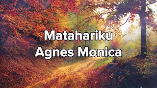 Matahariku  Agnes Monica  Lirik Video Audio [upl. by Shelton]