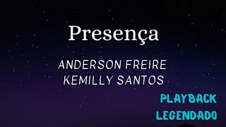 Presença  Anderson Freire e Kemilly Santos Playback Legendado [upl. by Den403]