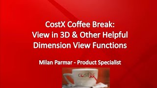 CostX Coffee Break Classroom  View in 3D amp Other Helpful Dimension View Functions [upl. by Kovar]