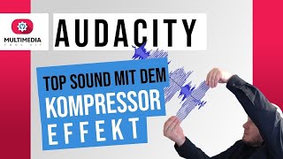 Audio verbessern Kompressor Effekt von Audacity so geht guter Sound  Kompressor Tutorial [upl. by Nagiam]