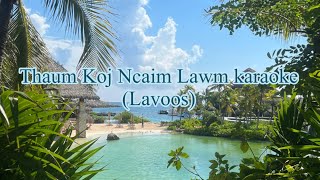 Thaum Koj Ncaim Lawm karaoke lavoos style [upl. by Darach199]