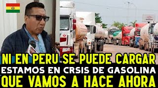 DIRIGENTES BOLIVIANOS DESESPERADOS PORQUE NI EN PERU PUEDEN RECARGAR SUS CAMIONES DE GASOLINA [upl. by Wendelin]