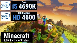 Core i5 4690K  HD Graphics 4600  MINECRAFT IRIS [upl. by White]