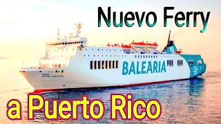 Nuevo Ferry Balearia entre San Pedro de Macoris y Mayaguez Puerto Rico [upl. by Ardnuassak954]