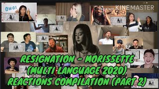 Resignation  Morissette Multi Language 2020 Reactions Compilation Part 2 [upl. by Reklaw]