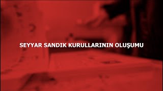 SEYYAR SANDIK KURULLARININ OLUŞUMU [upl. by Ggerg]