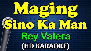 MAGING SINO KA MAN  Rey Valera HD Karaoke [upl. by Cherilynn]