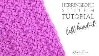 LEFT HANDED CROCHET Herringbone Stitch  Bella Coco [upl. by Bondie]