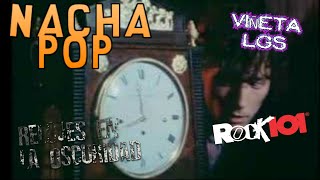 VIÑETA Rock101 Relojes en La Oscuridad NACHA POP Letra [upl. by Nnaeirrac]