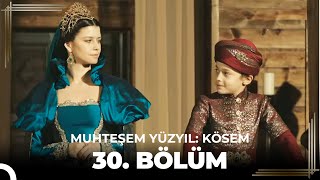 Muhteşem Yüzyıl Kösem 30Bölüm HD  Sezon Finali [upl. by Gintz]