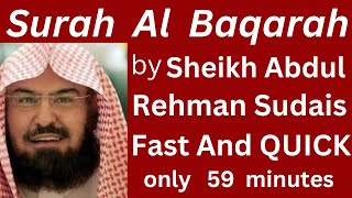 Surah Al Baqarah Sheikh Abdur Rehman Sudais Fast and speedy recitation in 59 minal baqarahquran [upl. by Fairley541]