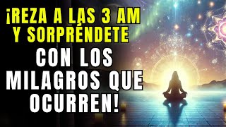 Despiértate a Las 3 de La Mañana y Di esta Oración para Atraer Milagros [upl. by Leanor]