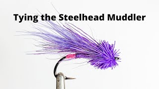 Fly Tying the Steelhead Muddler for summer and fall steelhead [upl. by Selena921]