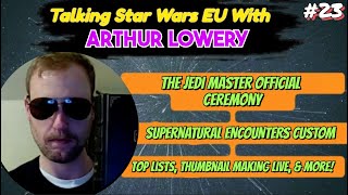 Talking Star Wars EU With Arthur Lowery [upl. by Eetak]