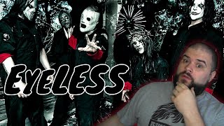 SLIPKNOT  EYELESS REACTION [upl. by Gnay]