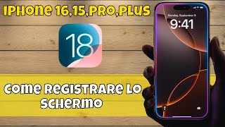 Come registrare lo schermo iPhone 1615proplus ios 18 [upl. by Winzler]