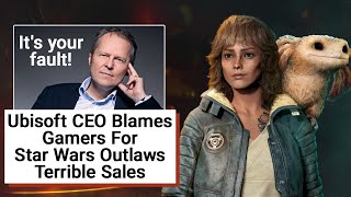 Ubisoft CEO Blames Gamers for Star Wars Outlaws Sales [upl. by Nerfe]