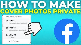 How To Make Your Cover Photos Private On Facebook 2024 [upl. by Philana]