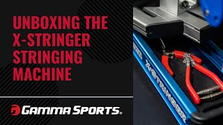 Unboxing the GAMMA XStringer X2 Stringing Machine [upl. by Rivy184]