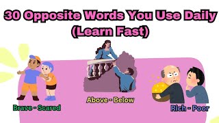 30 Opposite Words You Use Daily Learn FAST [upl. by Strader185]