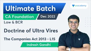 L15  Doctrine of Ultra Vires  The Companies Act 2013  Ultimate Batch for Law and BCR Dec 2022 [upl. by Ahsam]