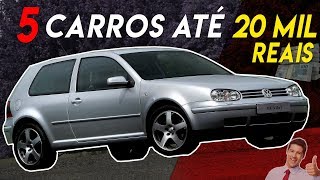 5 CARROS QUE VALEM A PENA COMPRAR ATÉ 20 MIL REAIS [upl. by Lebam]