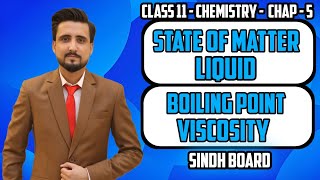 Boiling Point amp Viscosity  Class 11 Chemistry Chap 5 State of Matter Liquid  Sindh Board [upl. by Eemaj]