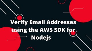 Sending Email Using Amazon SES 2 Verify Email Addresses using the AWS SDK for Nodejs [upl. by Nehpets]