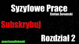 Syzyfowe Prace  Rozdział 2  Audiobook za darmo  Stefan Żeromski  pawcioaudiobooki [upl. by Aisak526]