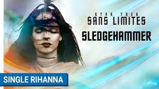 STAR TREK SANS LIMITES  Single Sedgehammer de Rihanna [upl. by Dusen]