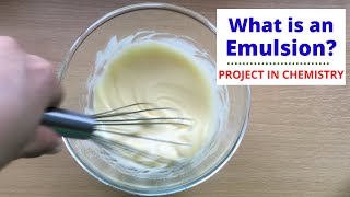 What is an Emulsion  Mayonnaise Making  Chemistry Project  Colloid [upl. by Nnyre778]