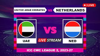 ICC CWC League 2 Live  United Arab Emirates vs Netherlands Live Cricket Score amp Commentary [upl. by Clein]