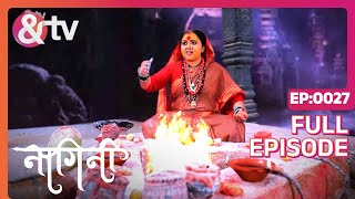 Mahamai क्यू चौंक गयी  Nagini Full Ep 27  1 Jan 21  Shivani  Trishool Adishesha andtvchannel [upl. by Shir996]