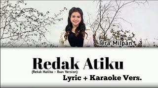 Redak Atiku Retak Hatiku Iban Version  Iera Milpan Karaoke 🎤 amp Lyric [upl. by Carolin285]