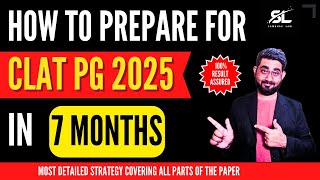 How to Prepare for CLAT PG 2025 in 7 Months CLAT PG 2025 Preparation  CLAT LLM 2025 Preparation [upl. by Thorn]