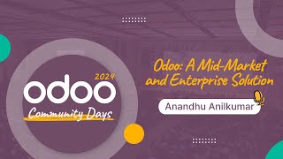 Odoo A MidMarket and Enterprise Solution  Anandhu Anilkumar [upl. by Ebonee]