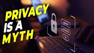 Privacy is a Myth [upl. by Gombosi]