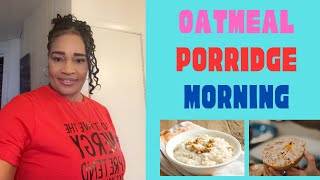 Oatmeal Porridge Morning [upl. by Macomber242]