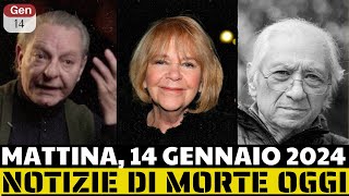 8 Personaggi Famosi Morti Oggi 14 Gennaio 2024  Notizie di morte oggi  Mattin Notiziedimorteoggi [upl. by Einnil883]