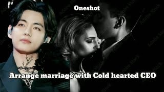 Arrange marriage with cold hearted CEO  Oneshot [upl. by Hillhouse884]