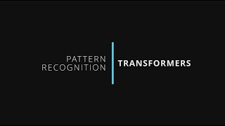 Pattern Recognition Transformers [upl. by Seitz]