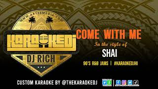 Shai  Come With Me KaraokeDJ [upl. by Pirnot]