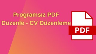 Programsız PDF Düzenleme  PDF Nasıl Düzenlenir  CV Düzenleme [upl. by Aierbma]