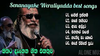 Senanayake Weraliyadda Best Songs Collection  හිතට දැනෙන සුපිරිම ගීත එකතුව 🖤 Heart touching [upl. by Leahcimnoj45]