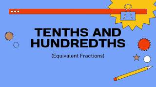 Tenths and Hundredths Fractions  Equivalent Fractions [upl. by Ahsienek]