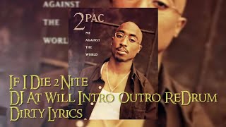 2Pac  If I Die 2Nite Intro Outro ReDrumDirty LyricsHigh Definition Audio Surround Sound 4K [upl. by Ybbed]