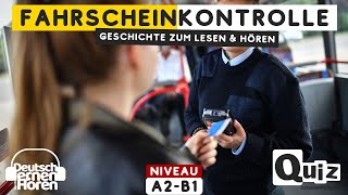 654 Geschichte zum Lesen amp Hören  Thema Fahrscheinkontrolle  Deutsch lernen durch Hören A2B1 [upl. by Nothgierc]