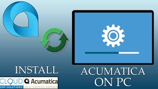 Acumatica Install to Local PC [upl. by Allan]